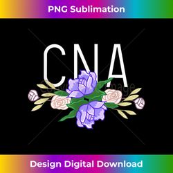 CNA Floral Bar Certified Nursing Assistant Nurse Aide Gift - Futuristic PNG Sublimation File - Challenge Creative Boundaries