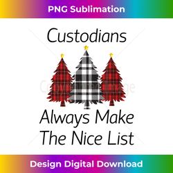 Custodians Always Make the Nice List Christmas - Timeless PNG Sublimation Download - Elevate Your Style with Intricate Details