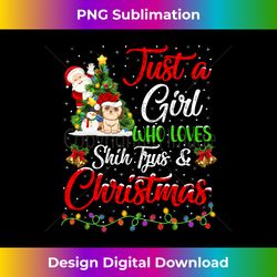 Funny Just A Girl Who Loves Shih Tzus And Christmas Long Sleeve - Artisanal Sublimation PNG File - Customize with Flair