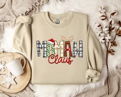 Mamaw Claus  Sweatshirt - Festive Holiday Apparel- Christmas Theme - Cozy Xmas Pullover - Winter Fashion - Unique Grandm