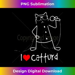 I Love Catturd Funny Cat Singer Music - Bespoke Sublimation Digital File - Craft with Boldness and Assurance