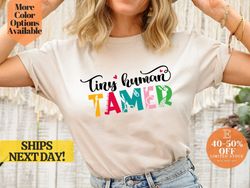 Tiny Human Tamer Colorful T-Shirt - Kid's Tee for Parents, Cute and Trendy Tiny Human Tamer tees, Eye Catching and Vibra