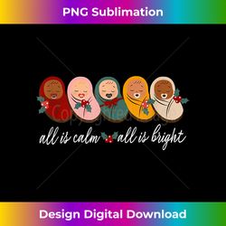All Is Calm All Is Bright Presents Labor Delivery Nurse Xmas - Sleek Sublimation PNG Download - Immerse in Creativity with Every Design