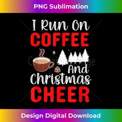 Funny Christmas Saying Clothing Coffee Lover Holiday Gifts - Eco-Friendly Sublimation PNG Download - Channel Your Creative Rebel