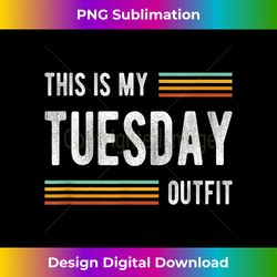 Funny Vintage Retro This Is My Tuesday Outfit Men Women - Eco-Friendly Sublimation PNG Download - Elevate Your Style with Intricate Details