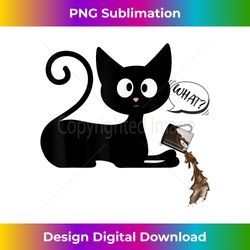 Cool Naughty Black Cat What Dropped a cup of coffee - Classic Sublimation PNG File - Customize with Flair