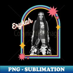 Erykah badu - Retro PNG Sublimation Digital Download - Unleash Your Inner Rebellion