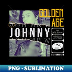 Johnny Golden Age - Exclusive PNG Sublimation Download - Boost Your Success with this Inspirational PNG Download