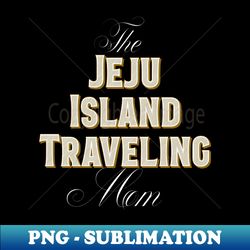 The Jeju Island Traveling Mom  Vacation Lover - Aesthetic Sublimation Digital File - Capture Imagination with Every Detail