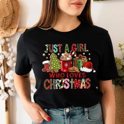 Just A Girl Who Loves Christmas, Womens Christmas Sweatshirt, Christmas Gift Shirt, Christmas Lover Shirt, Holiday Winte