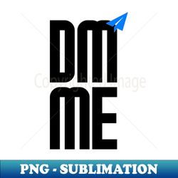 DM ME - Trendy Sublimation Digital Download - Enhance Your Apparel with Stunning Detail