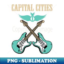 CAPITAL CITIES BAND - Special Edition Sublimation PNG File - Add a Festive Touch to Every Day