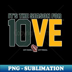 Its the season for LOVE - Artistic Sublimation Digital File - Capture Imagination with Every Detail