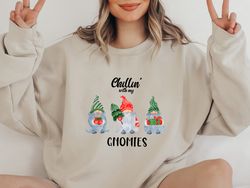 Chillin With My Gnomies SweatShirt  and Hoodie, Women Christmas Sweater, Christmas Sweater, Happy New Year, Xmas Gift, F