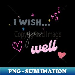 I wish you well - Exclusive Sublimation Digital File - Unleash Your Inner Rebellion