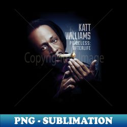 katt williams priceless afterlife - Premium PNG Sublimation File - Add a Festive Touch to Every Day