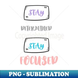 Motivational - Exclusive PNG Sublimation Download - Add a Festive Touch to Every Day