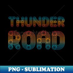 Thunder Road Gears - Decorative Sublimation PNG File - Create with Confidence