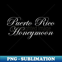 Puerto Rico Honeymoon Elegant Font - Stylish Sublimation Digital Download - Perfect for Sublimation Art
