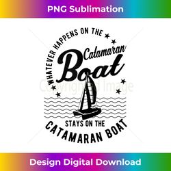 whatever happens on the catamaran boat - catamaran boat tank top - futuristic png sublimation file - chic, bold, and uncompromising