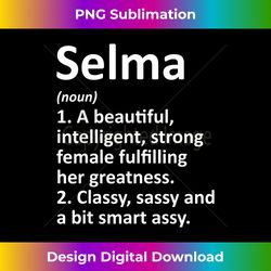 SELMA Definition Personalized Name Funny Christmas Gift - Deluxe PNG Sublimation Download - Infuse Everyday with a Celebratory Spirit