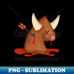 Torture if not culture - Modern Sublimation PNG File - Fashionable and Fearless