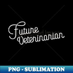 Future Veterinarian Student Design - Vintage Sublimation PNG Download - Bold & Eye-catching