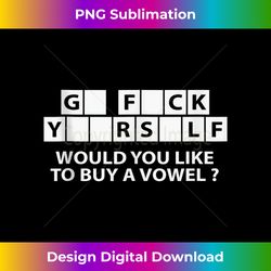 WOULD YOU LIKE TO BUY A VOWEL Sarcastic Sarcasm Funny Tank Top - Sleek Sublimation PNG Download - Reimagine Your Sublimation Pieces