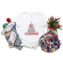 Joy Love Peace Believe Christmas Shirt,Christmas Sweatshirt,Christmas Tree Shirt,Xmas Tee,Believe Christmas,Christmas Fa