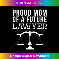 Proud Mom of a Future Lawyer - Minimalist Sublimation Digital File - Enhance Your Art with a Dash of Spice