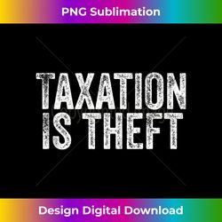 Taxation is Theft Tank Top - Bohemian Sublimation Digital Download - Tailor-Made for Sublimation Craftsmanship