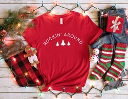 Rockin Around the Christmas Tree Shirt, Christmas Sweatshirt, Women Christmas Shirts, Christmas Gift, Christmas Crewneck