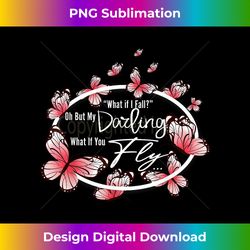 What If I Fall Oh, But My Darling What If You Fly motivation - Chic Sublimation Digital Download - Lively and Captivating Visuals