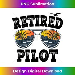 Retired PILOT Vacation Plan Senior Men Women Group Reunion - Sublimation-Optimized PNG File - Reimagine Your Sublimation Pieces