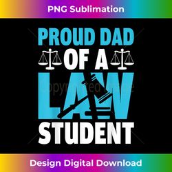 Proud dad of a law student young future lawyer - Crafted Sublimation Digital Download - Striking & Memorable Impressions