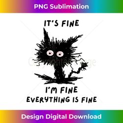 Its fine I'm fine funny coffee cute sarcastic black cat - Chic Sublimation Digital Download - Animate Your Creative Concepts