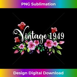 Vintage 1949 Rose Flower 75th Birthday Mothers Day Christmas Long Sleeve - Timeless PNG Sublimation Download - Craft with Boldness and Assurance