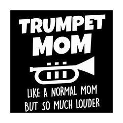 Trumpet Mom Svg, Mothers Day Svg, Trumpet Svg, Trumpet Mommy Svg, Mom Svg, Trumpet Artist Svg, Trumpet Gifts, Mom Gifts,