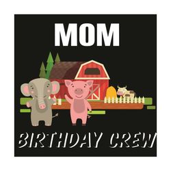 Mom Birthday Crew Svg, Mothers Day Svg, Mom Birthday Svg, Birthday Crew Svg, Mom Svg, Mom Life Svg, Mom Love, Mother Svg