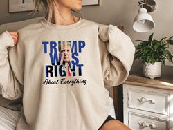 trump was right sweatshirt  and hoodie, trump 2024 sweatshirt , pro trump hoodie, republican hoodie, republican gifts, p