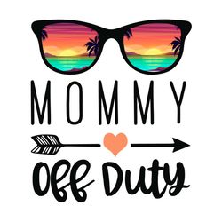 Mommy Off Duty Svg, Mothers Day Svg, Mom Off Duty Svg, Womens Svg, Mom Svg, Mom Love Svg, Mom Gifts, Mom Life Svg, Stron