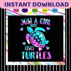 Just a girl svg, turtle svg, turtle shirt, turtle Tshirt svg, turtle print svg, turtle lover svg, turtle gift svg, svg c