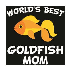 World Is Best Goldfish Mom Svg, Mothers Day Svg, Mother Svg, Goldfish Svg, Goldfish Mom Svg, Best Goldfish Mom Svg Svg,