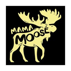Mama Moose Svg, Mothers Day Svg, Mom Svg, Moose Svg, Moose Mom Svg, Moose Mama Svg, Mama Svg, Mom Love Svg, Mom Gifts, M