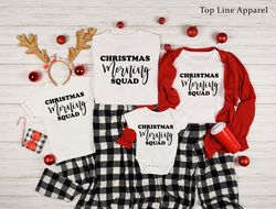 Christmas Morning Squad Shirt,Christmas Shirt, Matching Christmas Shirts,Christmas Family Shirt,Xmas Holiday Sweatshirt,