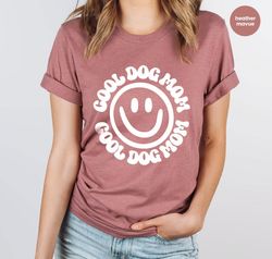 cool dog mom sweatshirt, dog mama tshirt, dog owner gift, birthday gifts, pet owner t-shirt, smile t shirts, gift for mo