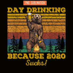 day drinking because 2020 sucks png funny retro bear drink beer png drunk bear png