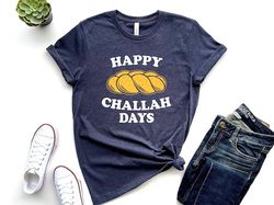 Happy Challah Days Shirt, Challah Bread Shirt, Chanukah Shirt, Hanukkah Shirt, Happy Hanukkah, Funny Jewish Shirt, Jewis