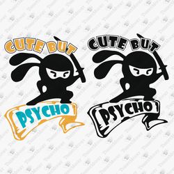 Cute But Psycho Humorous T-shirt Graphic SVG Cut File