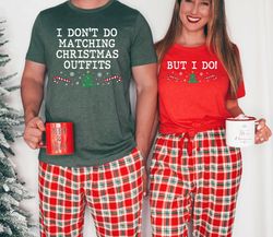 I Dont Do Matching Christmas Outfits Matching T-Shirt,Xmas Family Shirt,Christmas Party 2023 Tee,Funny Family Xmas Tee,X